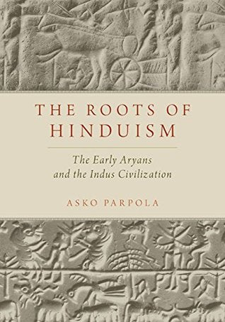 As raízes do hinduísmo: os primeiros arianos e a civilização do Indo por Asko Parpola