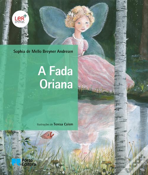 A Fada Oriana de Sophia de Mello Breyner Andresen; Ilustração: Teresa Calem