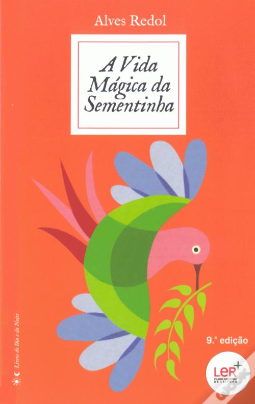 A Vida Mágica da Sementinha de Alves Redol; Ilustração: Carlos Marques
