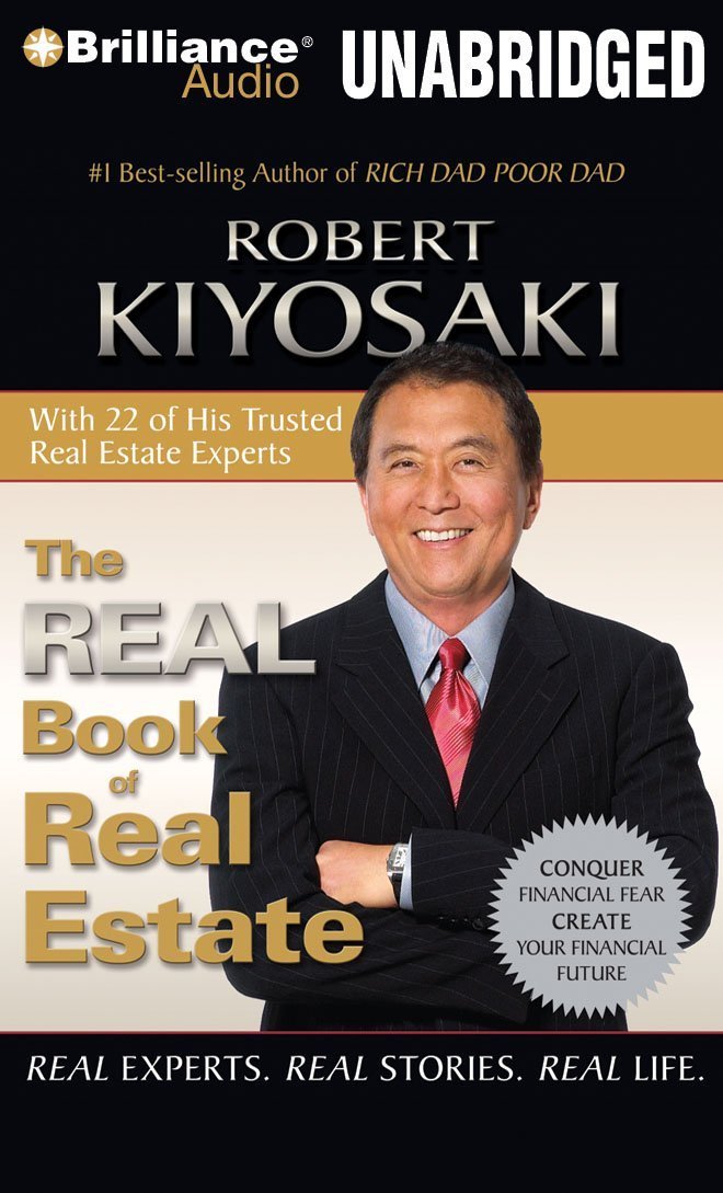 The Real Book of Real Estate: Real Experts. Real Stories. Real Life. by Robert T. Kiyosaki