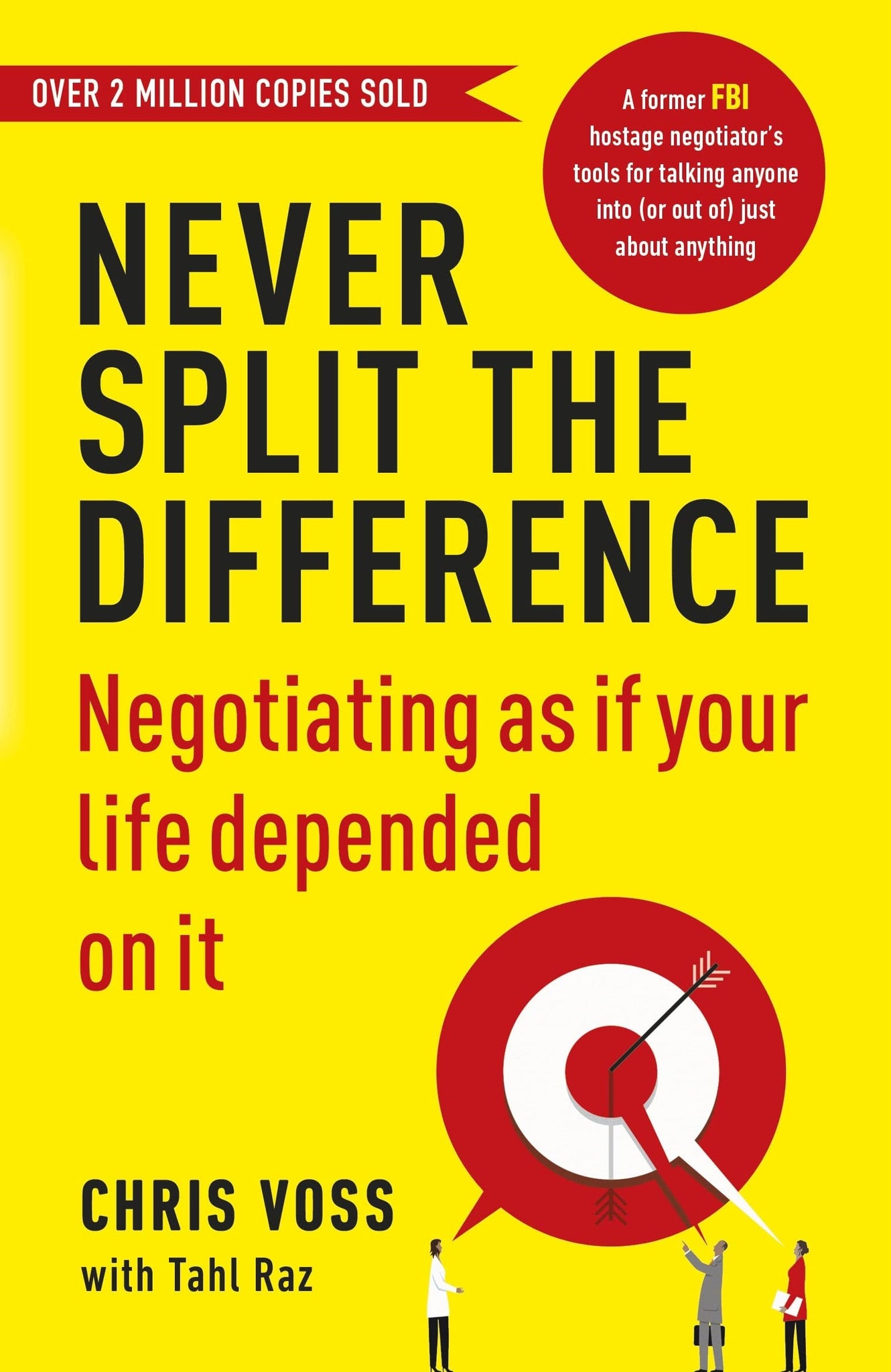 Nunca divida a diferença: negociando como se sua vida dependesse disso por Chris Voss