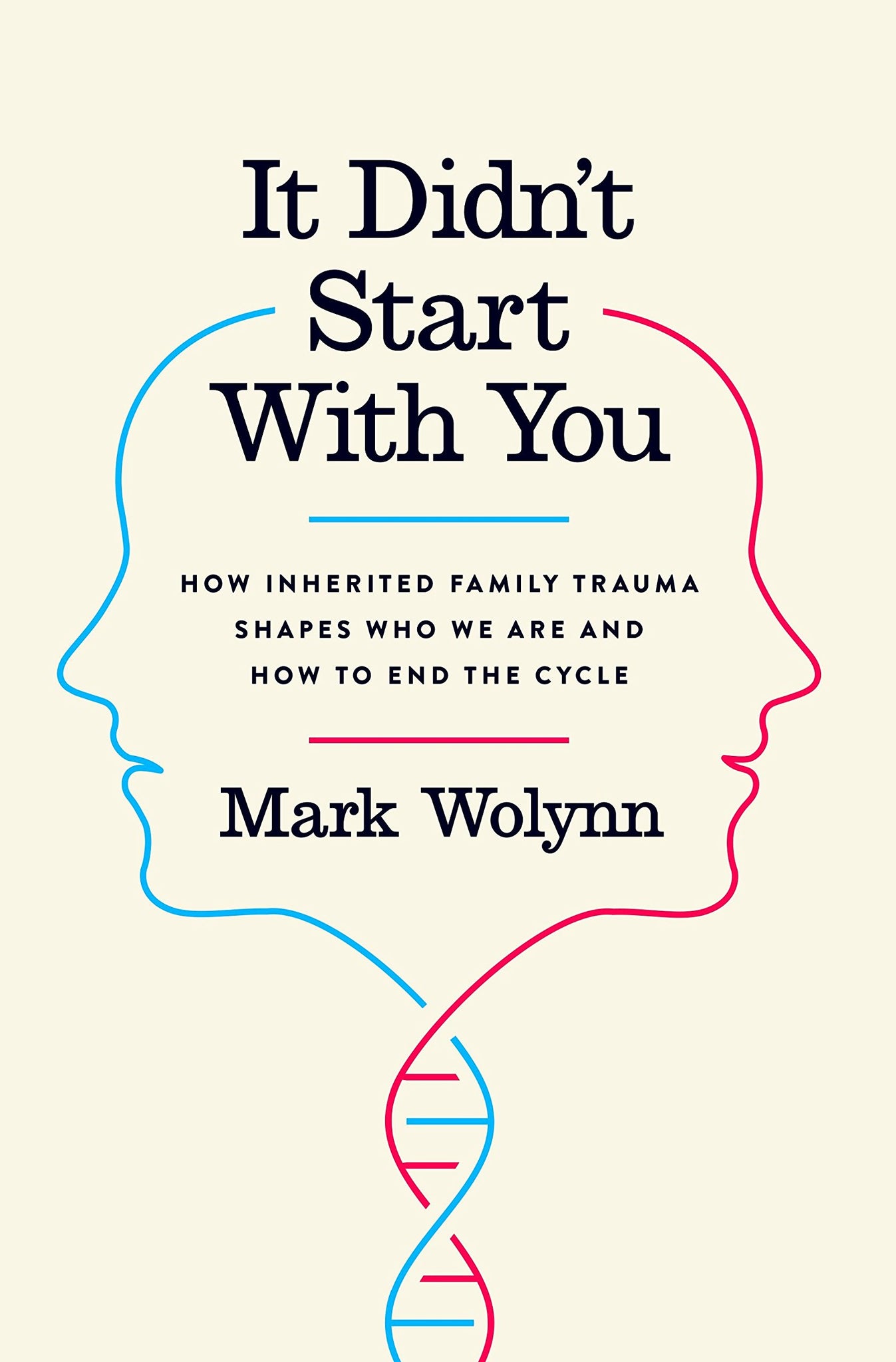 It Didn't Start with You by Mark Wolynn