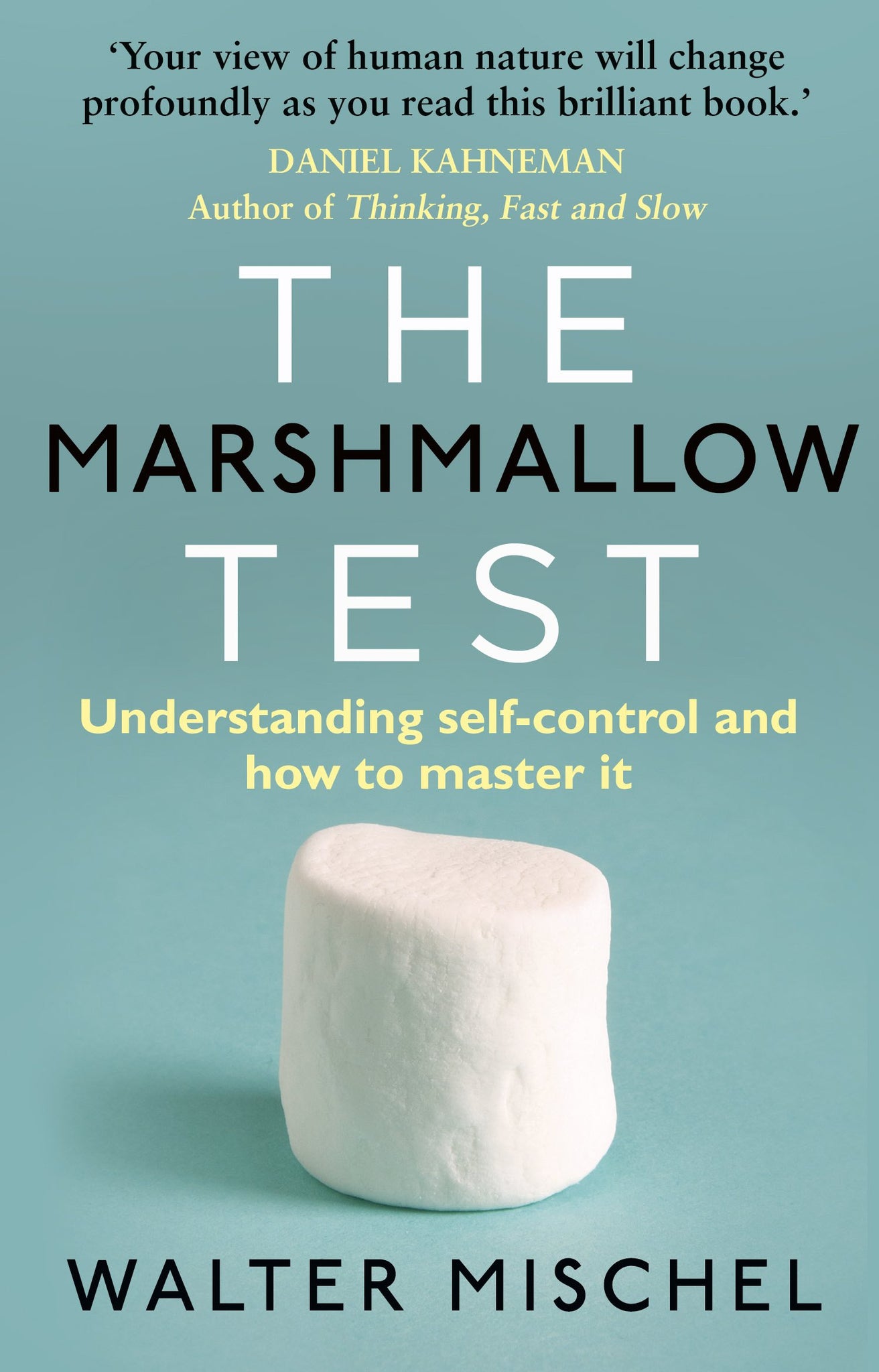 O teste do marshmallow: entendendo o autocontrole e como dominá-lo por Walter Mischel