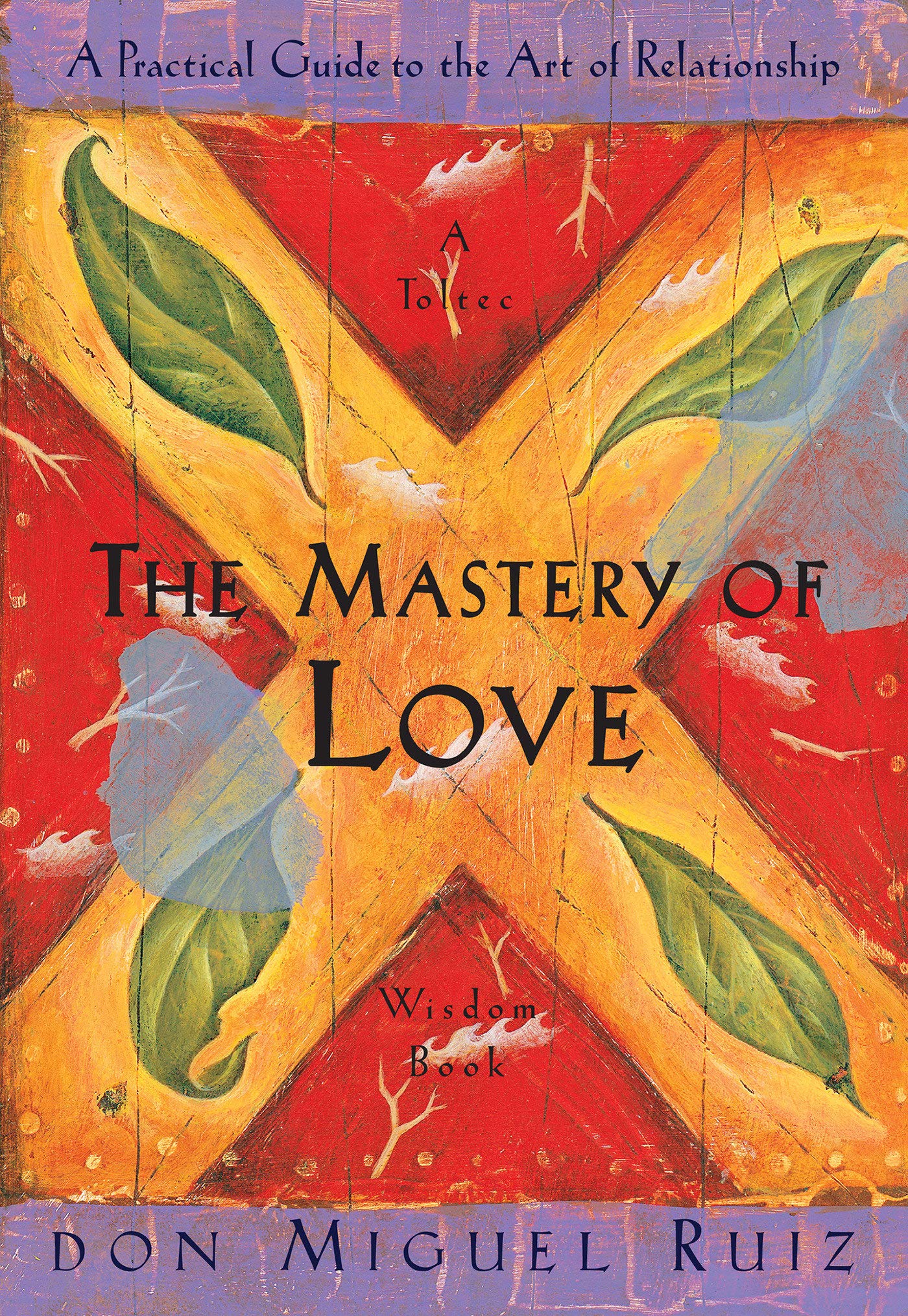 The Mastery Of Love by Don Miguel Ruiz