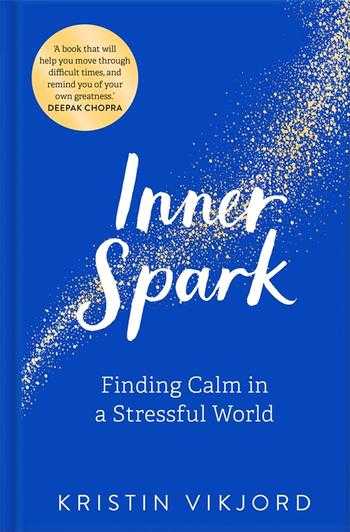 Inner Spark: Encontrando a calma em um mundo estressante por Kristin Vikjord