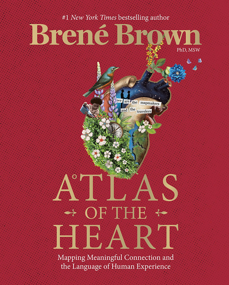 Atlas do Coração: Mapeando a Conexão Significativa e a Linguagem da Experiência Humana por Brené Brown