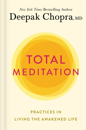 Meditação Total: Práticas em Viver a Vida Desperta por Deepak Chopra