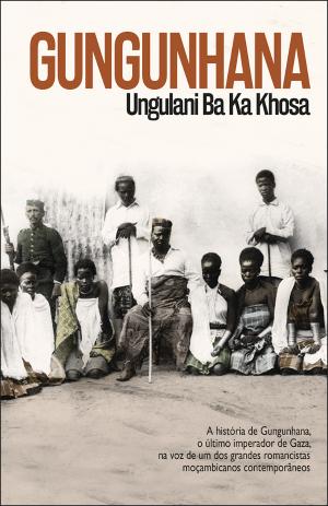 Gungunhana de Ungulani Ba Ka Khosa