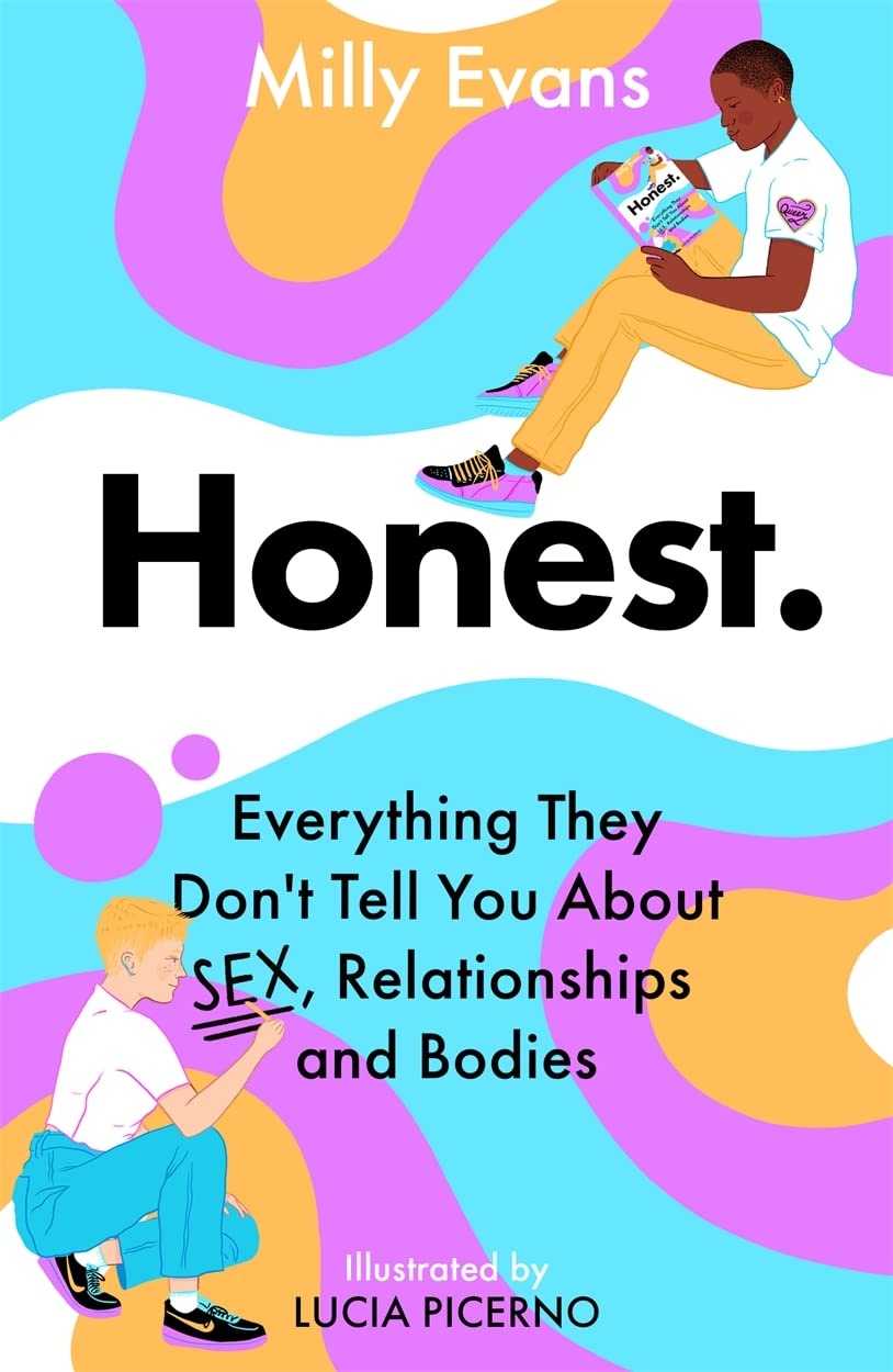 Honest. Everything They Don't Tell You About Sex, Relationships and Bodies by Milly Evans