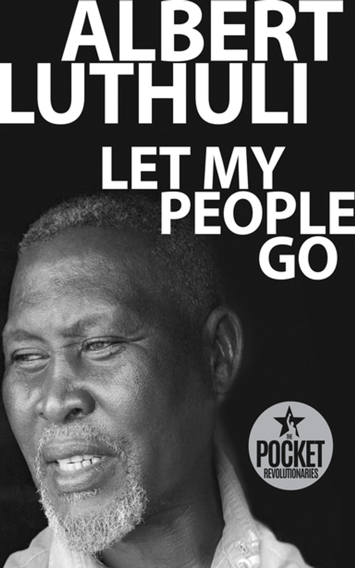 Let My People Go by Albert Luthuli