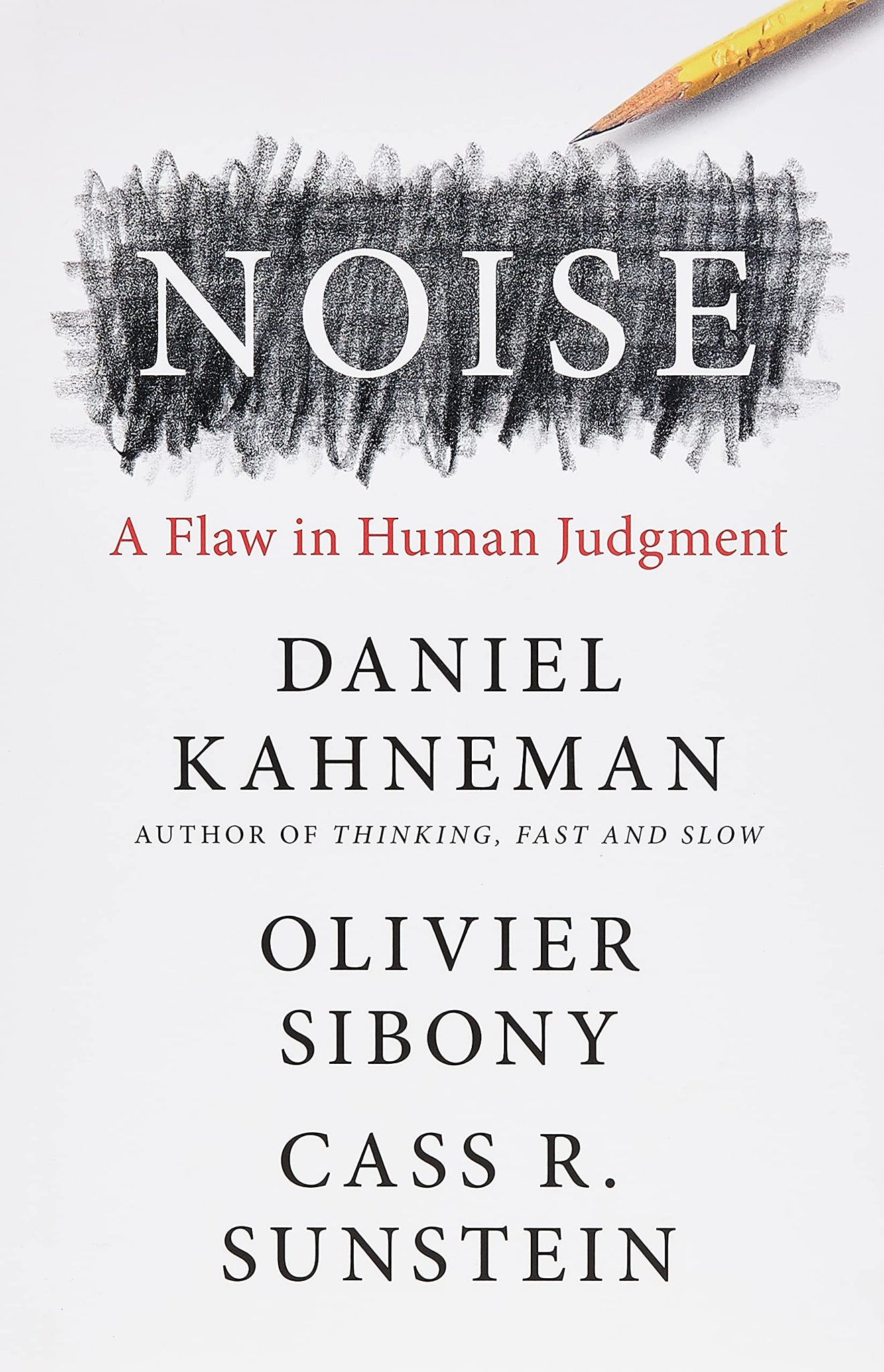 Ruído: uma falha no julgamento humano por Daniel Kahneman