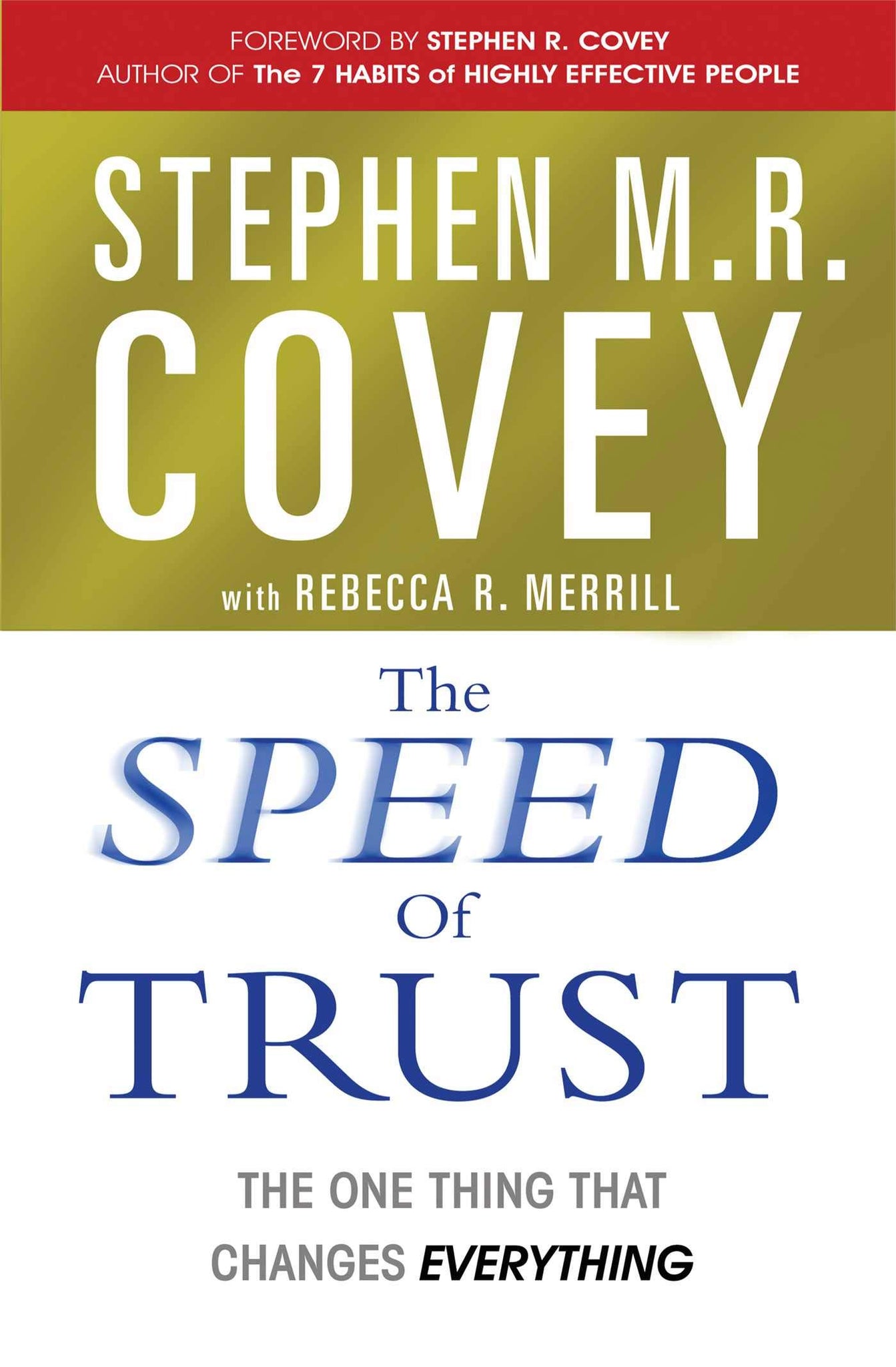 A Velocidade da Confiança: A Única Coisa que Muda Tudo por Stephen R. Covey