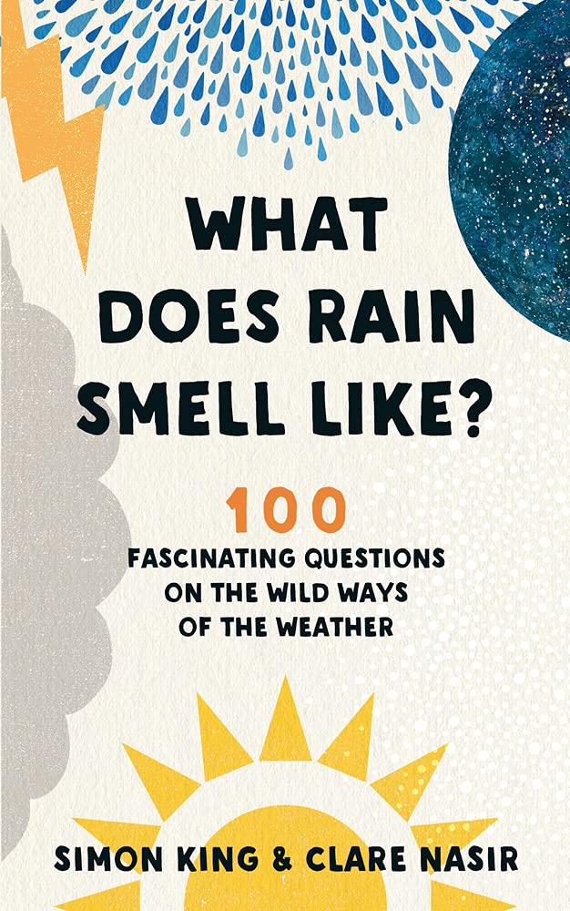 Como é o cheiro da chuva? por Simon King &amp; Clare Nasir
