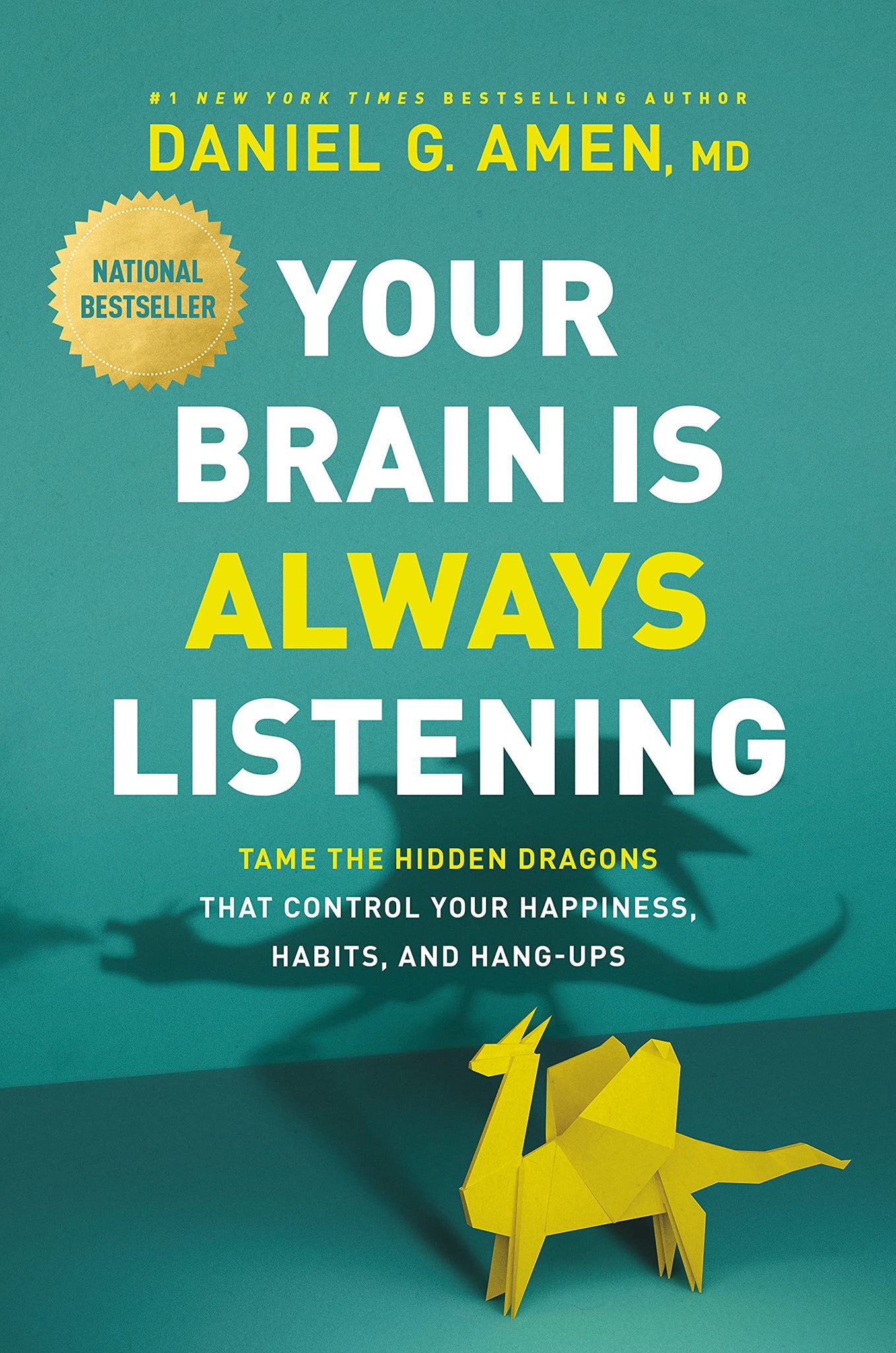 Your Brain Is Always Listening by Daniel G. Amen