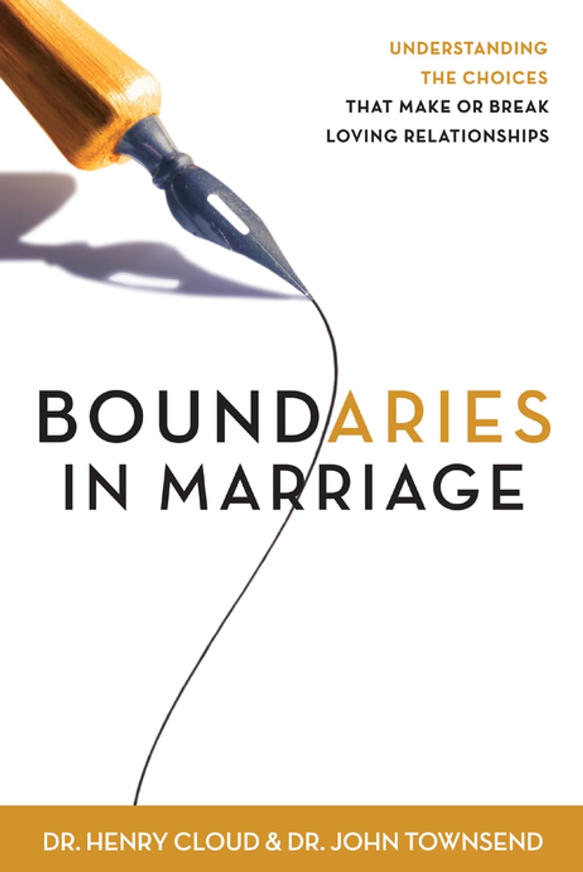 Boundaries in Marriage: Understanding the Choices That Make or Break Loving Relationships by Henry Cloud