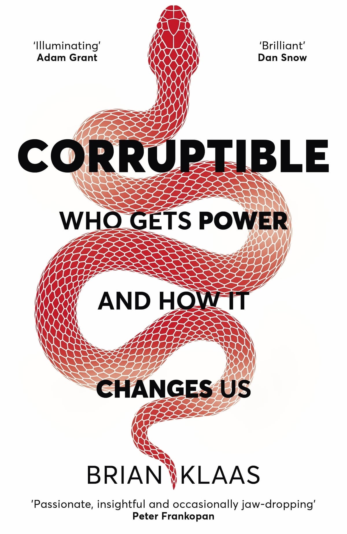 Corruptible: Who Gets Power and How It Changes Us by Brian Klaas