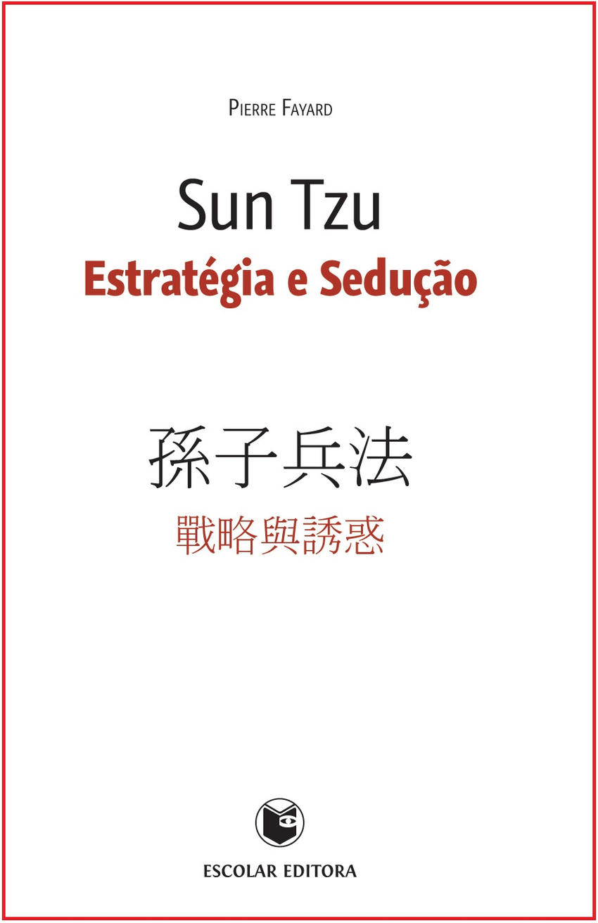 Sun Tzu - Estratégia e Sedução de Pierre Fayard
