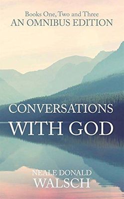 Conversations with God (Books One, Two and Three) (Omnibus Edition)